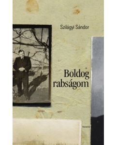 Boldog rabságom