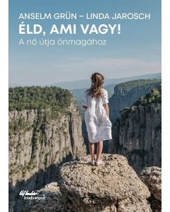 Éld, ami vagy!