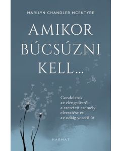 Amikor búcsúzni kell...