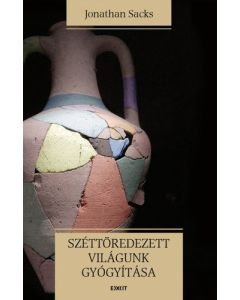 Széttöredezett világunk gyógyítása