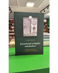 Krisztussal szolgálni mindenben