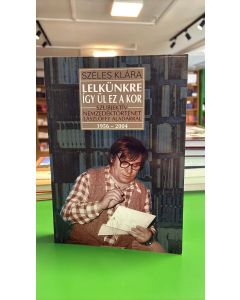 Lelkünkre így ül ez a kor