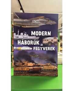 Modern háborúk és fegyverek