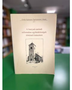A hunyad-zarándi református egyházközségek történeti katasztere II.