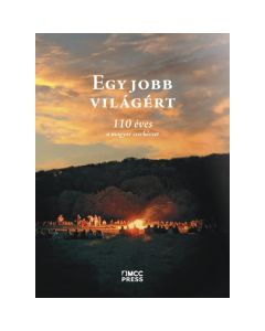 Egy jobb világért – 110 éves a magyar cserkészet