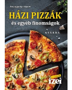 Házi pizzák és egyéb finomságok nyárra