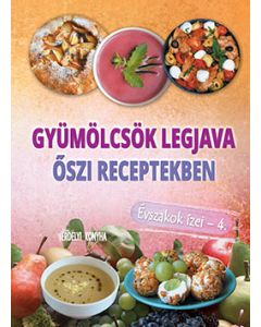 GYÜMÖLCSÖK LEGJAVA ŐSZI RECEPTEKBEN