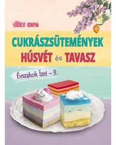 CUKRÁSZSÜTEMÉNYEK HÚSVÉT ÉS TAVASZ