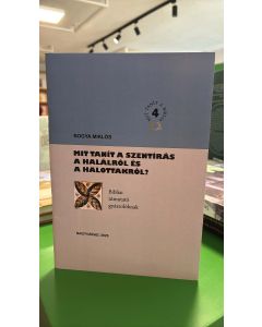 Mit tanít a Szentírás a halálról és a halottakról?