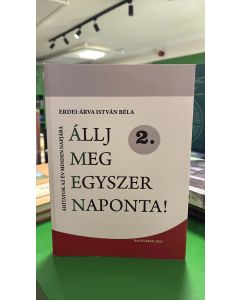 Állj meg egyszer naponta! - Áhitatok az év minden napjára 2.