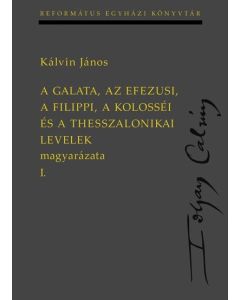 A Galata, az Efezusi, a Filippi, a Kolosséi és a Thesszalonikai levelek magyarázata I-II.