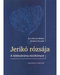 Jerikó rózsája. A bibliodráma kézikönyve