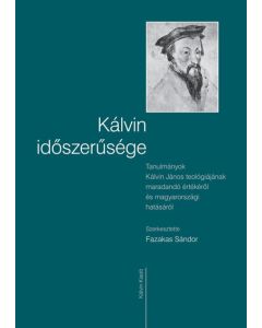 Kálvin időszerűsége. Tanulmányok