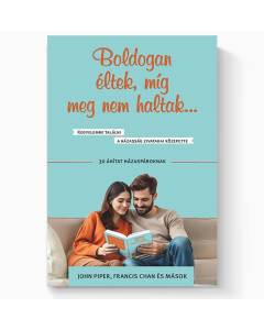 Boldogan éltek, míg meg nem haltak... 