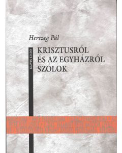 Krisztusról és az Egyházról szólok