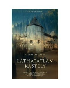 Láthatatlan kastély - Erdélyi történelmi családok a jóvátétel útvesztőjében: Wassok és Kemények