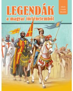 Legendák a magyar történelemből