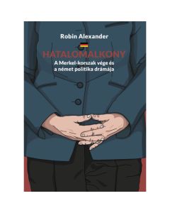  Hatalomalkony - A Merkel-korszak vége és a német politika drámája