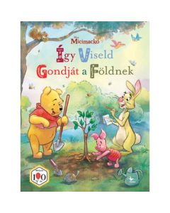 Micimackó: Így viseld gondját a Földnek