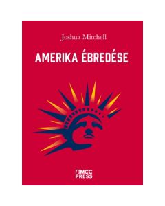  Amerika ébredése – Az identitáspolitika és korunk egyéb megpróbáltatásai