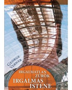 Irgalmatlan zűrök irgalmas Istene