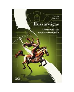 Huszárvágás – A konnektivitás magyar stratégiája