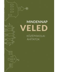 Mindennap veled. Középiskolai áhítatok