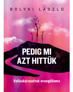 Pedig mi azt hittük
