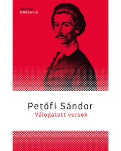 Petőfi Sándor: Válogatott versek