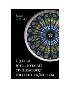 Értelem, hit és a nyugati civilizációért folytatott küzdelem