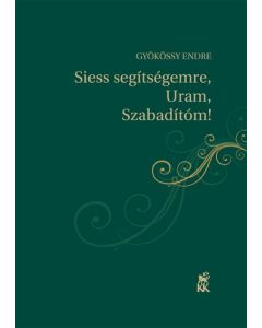 Siess segítségemre, Uram, Szabadítóm!