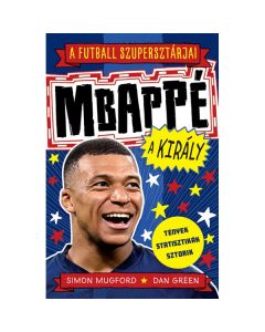 A futball szupersztárjai: Mbappé, a király