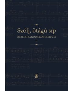 Szólj, ötágú síp II. Berkesi Sándor kórusművei