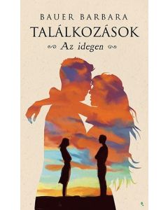 Találkozások - Az idegen