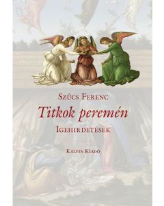 Titkok peremén. Igehirdetések