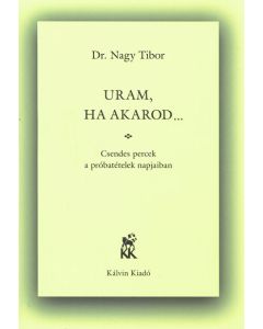 Uram, ha akarod...