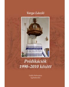 Varga László Prédikációk 1990-2010 között