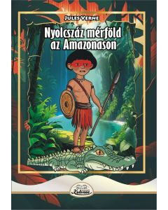 Nyolcszáz mérföld az Amazonason