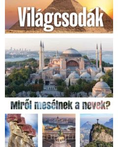 Világcsodák - Miről mesélnek a nevek?
