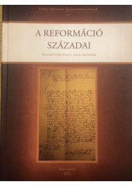A reformáció századai. Egyháztörténeti tanulmányok