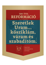 Zászló - 500 éves Reformáció, Szeretlek Uram... MRE 150x100 cm
