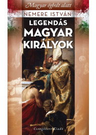 Legendás magyar királyok - Magyar égbolt alatt