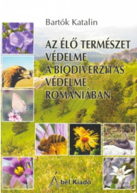 Az élő természet védelme. A biodiverzitás védelme Romániában.