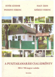A pusztakamarási családkönyv - 300 év 700 magyar családja