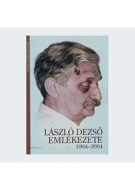 László Dezső emlékezete. 1904-2004. Tanulmányok, dokumentumok