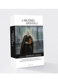 A mezőség apostola – Emlékkötet Hermán János nagysarmási református lelkészről és mezőségi szorványmissziós szolgálatáról 