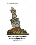 A kalotaszegi templomok, cintermek és temetők régi sírkövei