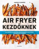 Air Fryer kezdőknek
