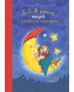 3-5-8 perces mesék - elalváshoz és összebújáshoz