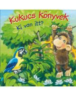 Kukucs könyvek - Ki van itt?